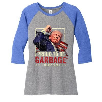 Trump 2024 Election Proud To Be Garbage Vote Trump President Women's Tri-Blend 3/4-Sleeve Raglan Shirt