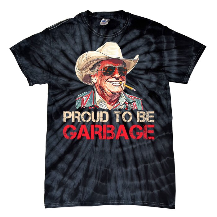 Trump 2024 Election Proud To Be Garbage Vote Trump President Tie-Dye T-Shirt