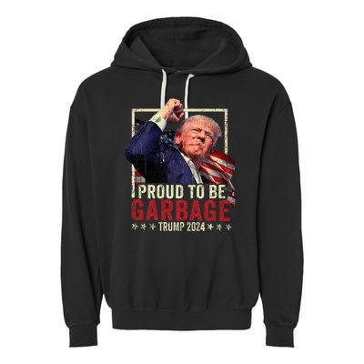 Trump 2024 Election Proud To Be Garbage Vote Trump President Garment-Dyed Fleece Hoodie