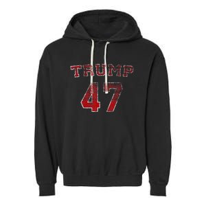 Trump 2024 Election 47 Victory Win President Garment-Dyed Fleece Hoodie