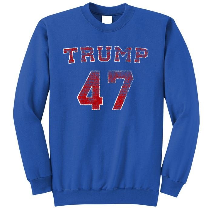 Trump 2024 Election 47 Victory Win President Tall Sweatshirt