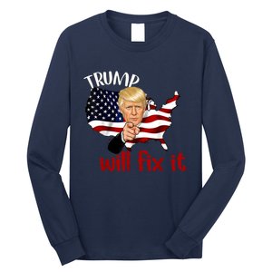 Trump 2024 Election Will Fix It Long Sleeve Shirt