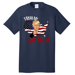 Trump 2024 Election Will Fix It Tall T-Shirt