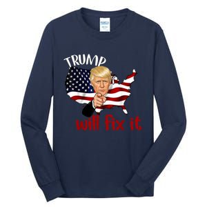 Trump 2024 Election Will Fix It Tall Long Sleeve T-Shirt