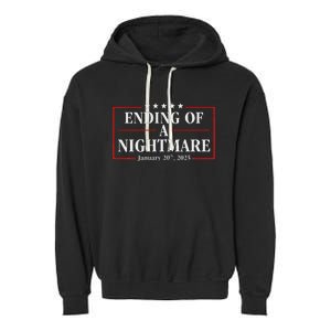 Trump 2025 Ending Of A Nightmare January 20th 2025 Garment-Dyed Fleece Hoodie