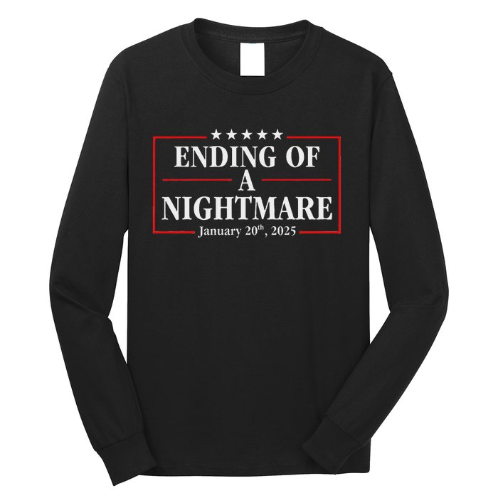 Trump 2025 Ending Of A Nightmare January 20th 2025 Long Sleeve Shirt