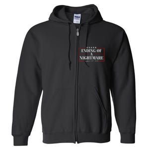 Trump 2025 Ending Of A Nightmare January 20th 2025 Full Zip Hoodie