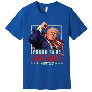 Trump 2024 Election Proud To Be Garbage Vote Trump President Premium T-Shirt