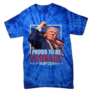 Trump 2024 Election Proud To Be Garbage Vote Trump President Tie-Dye T-Shirt