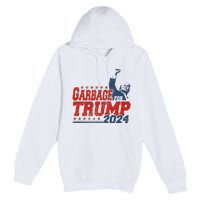 Trump 2024 Election Proud To Be Garbage Vote Trump President Premium Pullover Hoodie