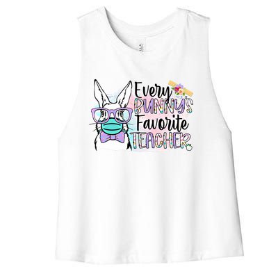 Tg 2021 Easter Day Every Bunny's Favorite Teacher Gift Funny Gift Women's Racerback Cropped Tank