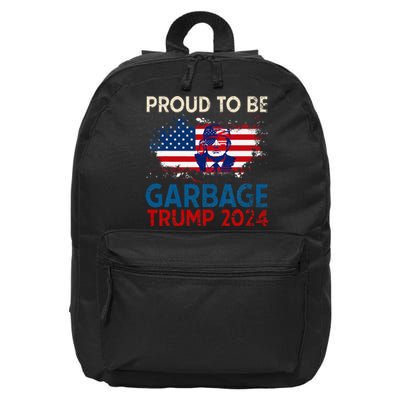 Trump 2024 Election Proud To Be Garbage Vote Trump Presiden 16 in Basic Backpack