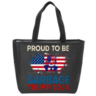 Trump 2024 Election Proud To Be Garbage Vote Trump Presiden Zip Tote Bag