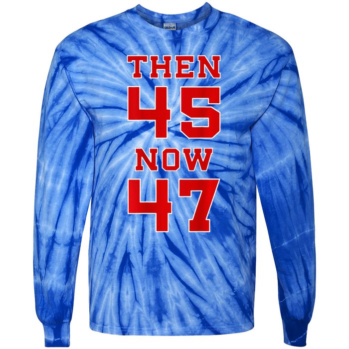 Trump 2024 Election 45 47 Victory Win President Tie-Dye Long Sleeve Shirt