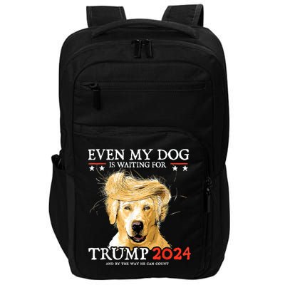 Trump 2024 Even My Dog Is Waiting For Trump 2024 Impact Tech Backpack