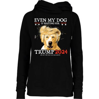 Trump 2024 Even My Dog Is Waiting For Trump 2024 Womens Funnel Neck Pullover Hood