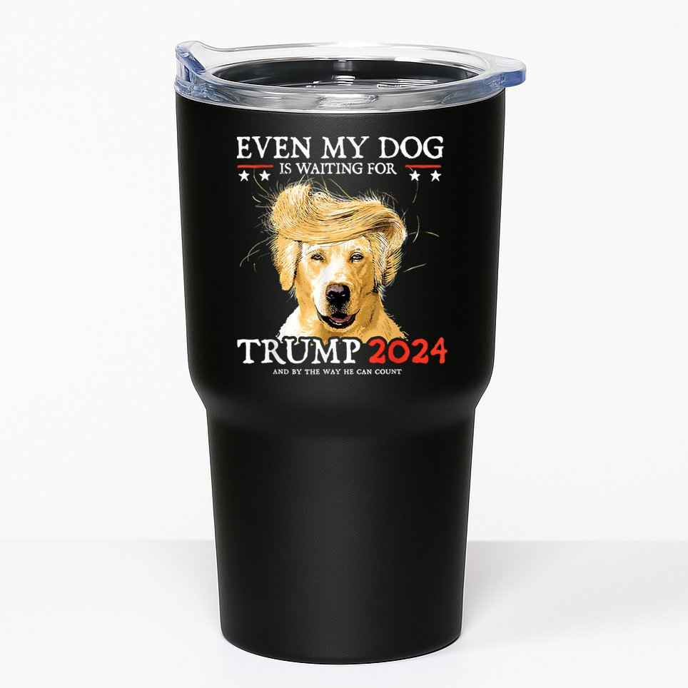 Trump 2024 Even My Dog Is Waiting For Trump 2024 Tumbler