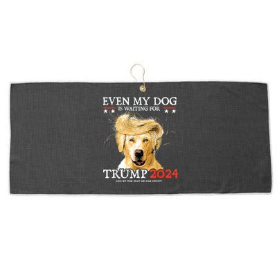 Trump 2024 Even My Dog Is Waiting For Trump 2024 Large Microfiber Waffle Golf Towel