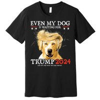 Trump 2024 Even My Dog Is Waiting For Trump 2024 Premium T-Shirt