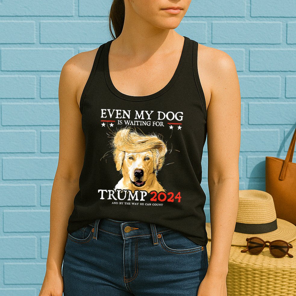 Trump 2024 Even My Dog Is Waiting For Trump 2024 Womens Tank Top