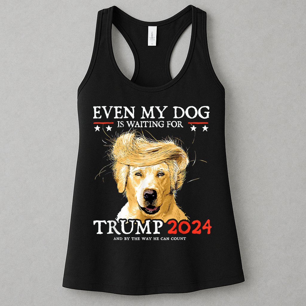 Trump 2024 Even My Dog Is Waiting For Trump 2024 Womens Tank Top