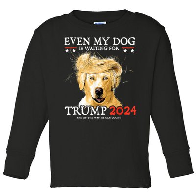 Trump 2024 Even My Dog Is Waiting For Trump 2024 Toddler Long Sleeve Shirt