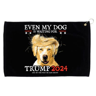 Trump 2024 Even My Dog Is Waiting For Trump 2024 Grommeted Golf Towel