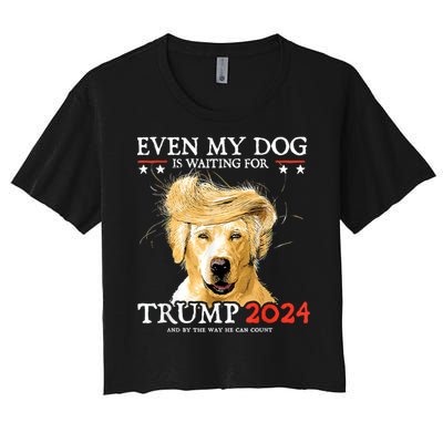 Trump 2024 Even My Dog Is Waiting For Trump 2024 Women's Crop Top Tee