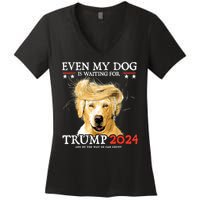 Trump 2024 Even My Dog Is Waiting For Trump 2024 Women's V-Neck T-Shirt