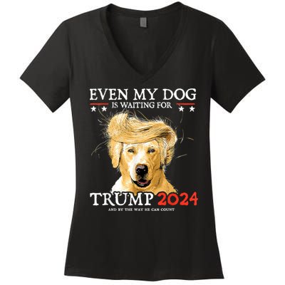 Trump 2024 Even My Dog Is Waiting For Trump 2024 Women's V-Neck T-Shirt