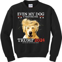 Trump 2024 Even My Dog Is Waiting For Trump 2024 Kids Sweatshirt