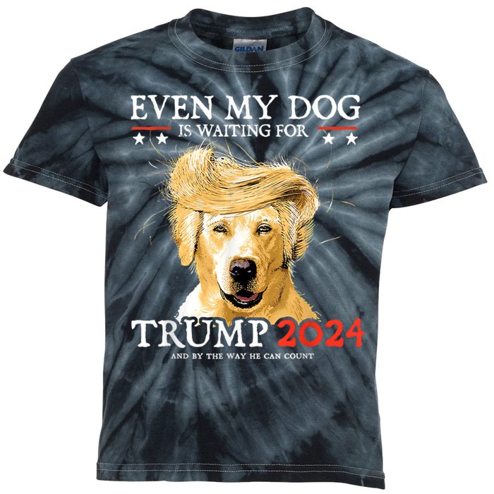 Trump 2024 Even My Dog Is Waiting For Trump 2024 Kids Tie-Dye T-Shirt