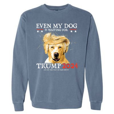 Trump 2024 Even My Dog Is Waiting For Trump 2024 Garment-Dyed Sweatshirt