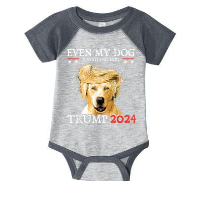 Trump 2024 Even My Dog Is Waiting For Trump 2024 Infant Baby Jersey Bodysuit