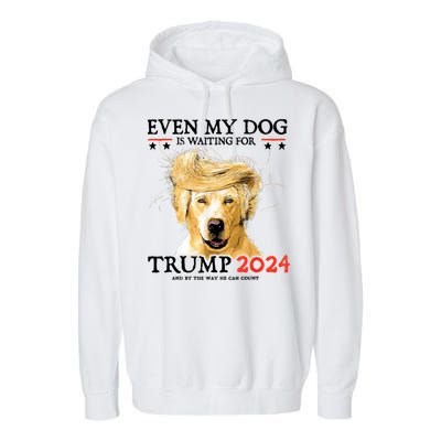 Trump 2024 Even My Dog Is Waiting For Trump 2024 Garment-Dyed Fleece Hoodie