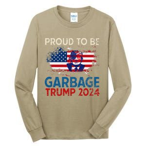 Trump 2024 Election Proud To Be Garbage Vote Trump Presiden Gift Tall Long Sleeve T-Shirt