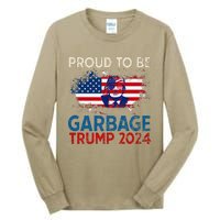 Trump 2024 Election Proud To Be Garbage Vote Trump Presiden Gift Tall Long Sleeve T-Shirt