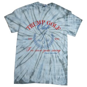 Trump 2024 Funny Golf Club IVe Seen Your Swing Political Tie-Dye T-Shirt