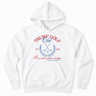 Trump 2024 Funny Golf Club IVe Seen Your Swing Political Hoodie