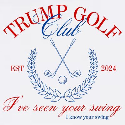 Trump 2024 Funny Golf Club IVe Seen Your Swing Political T-Shirt