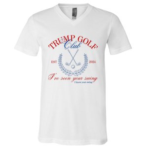 Trump 2024 Funny Golf Club IVe Seen Your Swing Political V-Neck T-Shirt