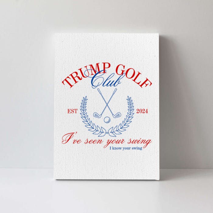 Trump 2024 Funny Golf Club IVe Seen Your Swing Political Canvas