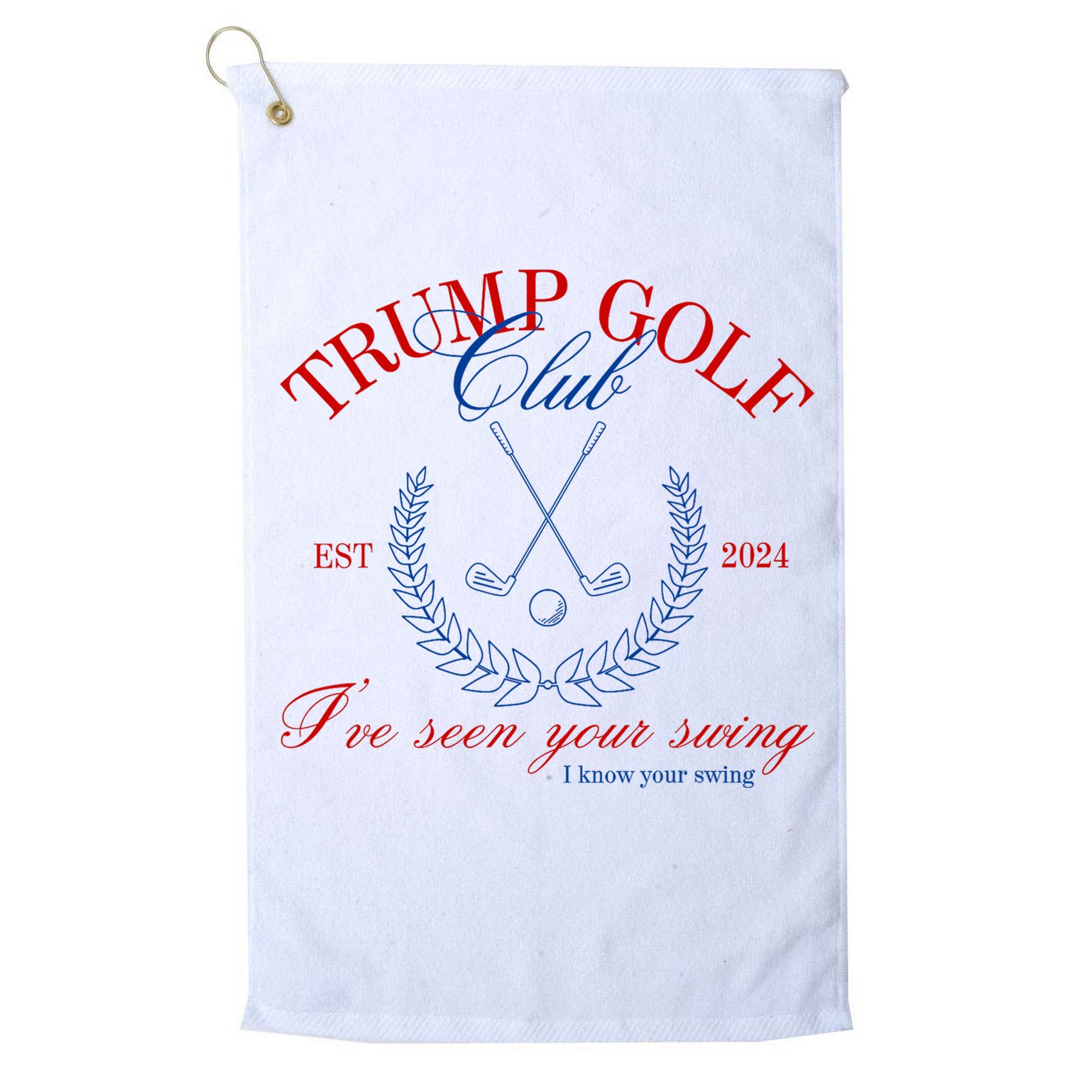 Trump 2024 Funny Golf Club IVe Seen Your Swing Political Golf Towel