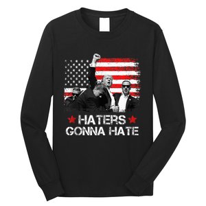 Trump 2024 Flag Haters Gonna Hate Pennsylvania Rally Trump Long Sleeve Shirt