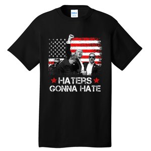 Trump 2024 Flag Haters Gonna Hate Pennsylvania Rally Trump Tall T-Shirt