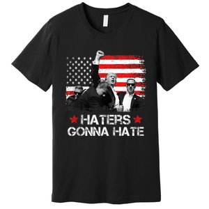 Trump 2024 Flag Haters Gonna Hate Pennsylvania Rally Trump Premium T-Shirt