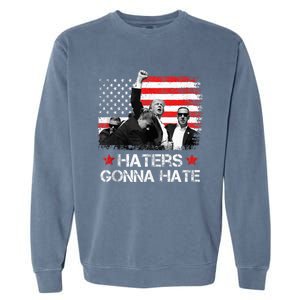 Trump 2024 Flag Haters Gonna Hate Pennsylvania Rally Trump Garment-Dyed Sweatshirt