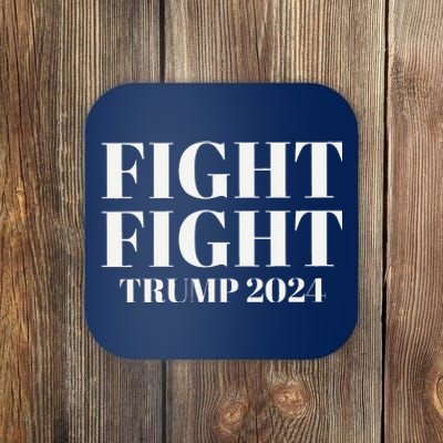 Trump 2024 Fight Fight Coaster