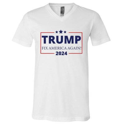 Trump 2024 Fix America Again V-Neck T-Shirt