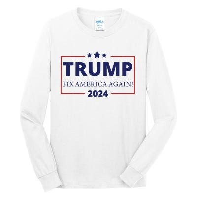 Trump 2024 Fix America Again Tall Long Sleeve T-Shirt